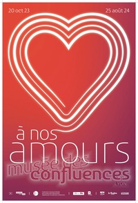 Exposition A Nos Amours aux Confluences