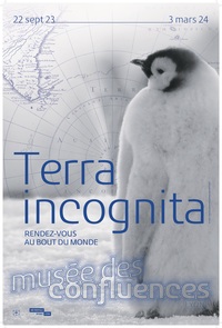 Exposition Terra Incognita aux Confluences